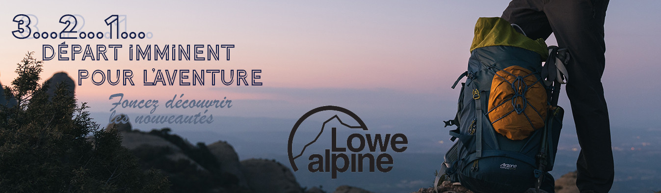✈ Départ imminent pour l'aventure, les nouveautés Lowe Alpine sont arrivées.